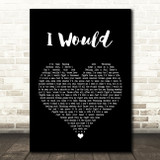 Lower Than Atlantis I Would Black Heart Song Lyric Quote Print