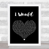 Lower Than Atlantis I Would Black Heart Song Lyric Quote Print