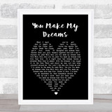 You Make My Dreams Hall & Oates Black Heart Song Lyric Quote Print