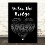 Red Hot Chili Under The Bridge Black Heart Song Lyric Quote Print
