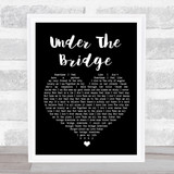 Red Hot Chili Under The Bridge Black Heart Song Lyric Quote Print