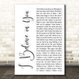 Kylie Minogue I Believe in You White Script Decorative Wall Art Gift Song Lyric Print