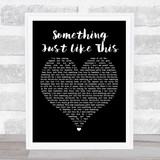 The Chainsmokers Coldplay Something Just Like This Heart Song Lyric Print