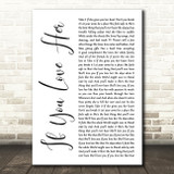 Forest Blakk If You Love Her White Script Decorative Wall Art Gift Song Lyric Print