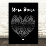 The National Slow Show Black Heart Song Lyric Quote Print
