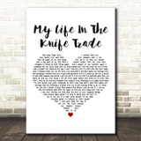 BoySetsFire My Life In The Knife Trade White Heart Decorative Wall Art Gift Song Lyric Print