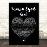 Van Morrison Brown Eyed Girl Black Heart Song Lyric Quote Print