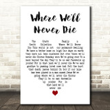 Crabb Family Where Well Never Die White Heart Decorative Wall Art Gift Song Lyric Print