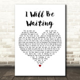 Lisa Stansfield I Will Be Waiting White Heart Decorative Wall Art Gift Song Lyric Print