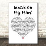 Elvis Presley Gentle On My Mind White Heart Decorative Wall Art Gift Song Lyric Print
