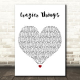 Chelsea Cutler Crazier Things White Heart Decorative Wall Art Gift Song Lyric Print