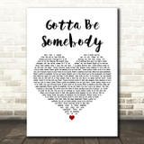 Nickleback Gotta Be Somebody White Heart Decorative Wall Art Gift Song Lyric Print