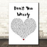 Oh Wonder Don't You Worry White Heart Decorative Wall Art Gift Song Lyric Print