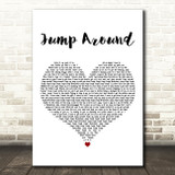 House Of Pain Jump Around White Heart Decorative Wall Art Gift Song Lyric Print