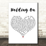 Johnny Stimson Holding On White Heart Decorative Wall Art Gift Song Lyric Print