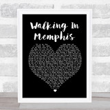 Cher Walking In Memphis Black Heart Song Lyric Quote Print
