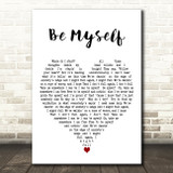 Why Dont We Be Myself White Heart Decorative Wall Art Gift Song Lyric Print