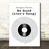 Gregory Porter Be Good (Lions Song) Vinyl Record Decorative Wall Art Gift Song Lyric Print