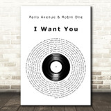 Paris Avenue & Robin One I Want You Vinyl Record Decorative Wall Art Gift Song Lyric Print