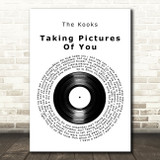 The Kooks Taking Pictures Of You Vinyl Record Decorative Wall Art Gift Song Lyric Print