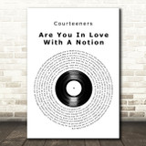 Courteeners Are You In Love With A Notion Vinyl Record Decorative Gift Song Lyric Print