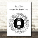 Gary Allan Shes So California Vinyl Record Decorative Wall Art Gift Song Lyric Print