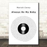 Mariah Carey Always Be My Baby Vinyl Record Decorative Wall Art Gift Song Lyric Print