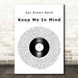 Zac Brown Band Keep Me In Mind Vinyl Record Decorative Wall Art Gift Song Lyric Print