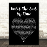 Justin Timberlake Until The End Of Time Black Heart Song Lyric Quote Print