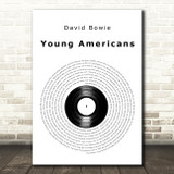 David Bowie Young Americans Vinyl Record Decorative Wall Art Gift Song Lyric Print