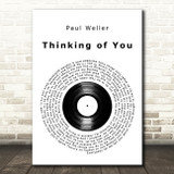 Paul Weller Thinking Of You Vinyl Record Decorative Wall Art Gift Song Lyric Print