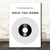 X Ambassadors HOLD YOU DOWN Vinyl Record Decorative Wall Art Gift Song Lyric Print