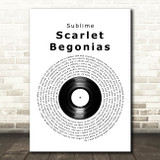 Sublime Scarlet Begonias Vinyl Record Decorative Wall Art Gift Song Lyric Print