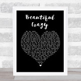 Luke Combs Beautiful Crazy Black Heart Song Lyric Quote Print