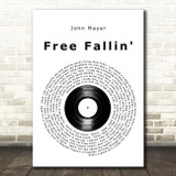 John Mayer Free Fallin' Vinyl Record Decorative Wall Art Gift Song Lyric Print