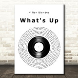 4 Non Blondes What's Up Vinyl Record Decorative Wall Art Gift Song Lyric Print