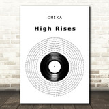 CHIKA High Rises Vinyl Record Decorative Wall Art Gift Song Lyric Print