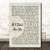 Thompson Square If I Didnt Have You Vintage Script Decorative Wall Art Gift Song Lyric Print