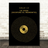 Calle 13 La Vida (Respira el Momento) Black & Gold Vinyl Record Song Lyric Print