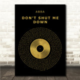 ABBA Dont Shut Me Down Black & Gold Vinyl Record Song Lyric Print