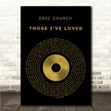Eric Church Those I've Loved Black & Gold Vinyl Record Song Lyric Print