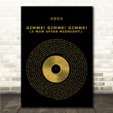 ABBA Gimme! Gimme! Gimme! (A Man After Midnight) Black & Gold Vinyl Record Song Lyric Print