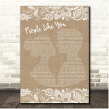 Gramps Morgan People Like You Burlap & Lace Song Lyric Print