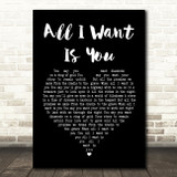 U2 All I Want Is You Black Heart Song Lyric Print
