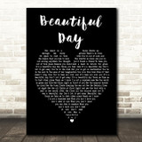U2 Beautiful Day Black Heart Song Lyric Quote Print