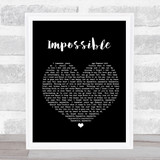 James Arthur Impossible Black Heart Song Lyric Quote Print