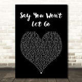 James Arthur Say You Won't Let Go Black Heart Song Lyric Quote Print