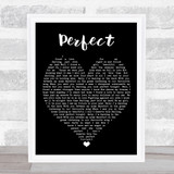 Perfect Ed Sheeran Black Heart Quote Song Lyric Print