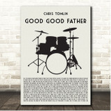 Chris Tomlin Good Good Father Drum Kit Black Song Lyric Print