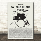 Eagles Waiting in the Weeds Drum Kit Black Song Lyric Print